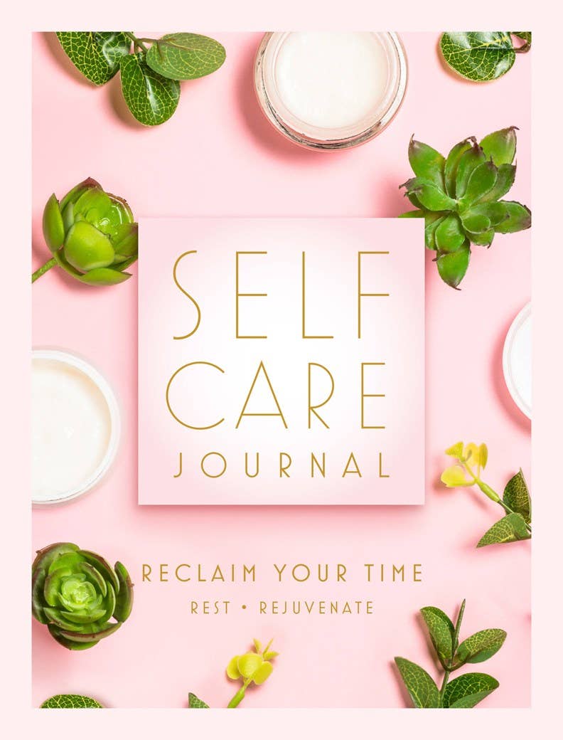 Self Care Journal: Reclaim Your Time - Rest • Rejuvenate